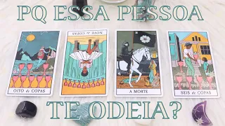 Por Que Essa Pessoa Te Odeia? | Tiragem de Tarô