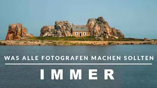 Das sollten alle Fotografen unbedingt machen: IMMER!