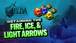 Zelda: Ocarina of Time - Obtaining the Fire, Ice, & Light Arrows