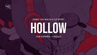 Dabin, Kai Wachi & Lø Spirit - Hollow || SUB ESPAÑOL + LYRICS