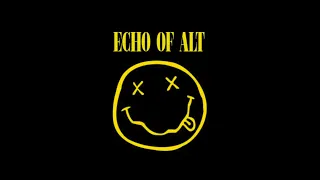 Echo of Alt - Nirvana "Smells Like Teen Spirit"