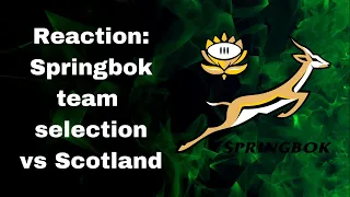 Bok team for Scotland - initial reaction to the selection