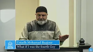 Ustadh Baajour | Khutbah | What if I was the fourth Guy