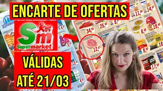 Encarte Ofertas REDE SUPERMARKET Válidas até 21/03/22 - Promoções do SUPERMARKET Hoje