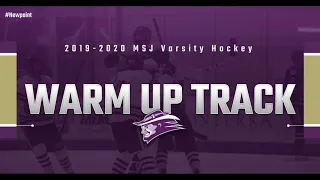 2019-2020 MSJ Varsity Hockey Warm Up Track