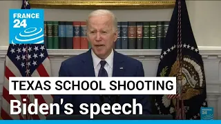 Texas school shooting: 'Why are we willing to live with this carnage?' (Biden) • FRANCE 24 English