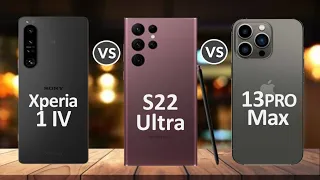 Sony Xperia 1 IV Vs Samsung Galaxy S22 Ultra 5G Vs Apple iPhone 13 Pro Max