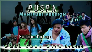 Puspa Manipuri version || Sajan Talap || Full Song With Lyrics|| Sital Lai @sl_khuman