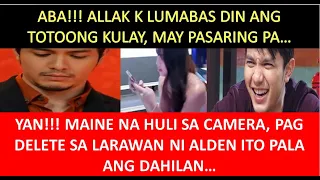 YAN!!! MAINE NA HULI SA CAMERA, PAG DELETE SA LARAWAN NI ALDEN ITO PALA ANG DAHILAN…