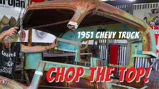 CHOPPING THE ROOF  (Part 1) - 51 Chevy  Budget Rat Truck build