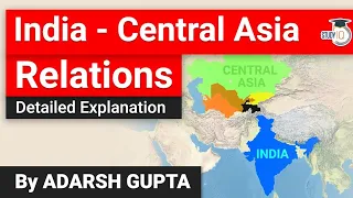India Central Asia Relations & its impact on Geopolitics & Energy Security, IR Current Affairs UPSC