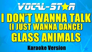 Glass Animals- I Don't Wanna Talk (I Just Wanna Dance) (Karaoke Version)