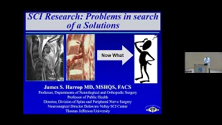 Spinal Cord Injury: Past, Present and Future, Are They Connected?: James S. Harrop, M.D.