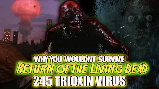 Why You Wouldn't Survive Return of the Living Dead's 2 4 5 Trioxin Virus