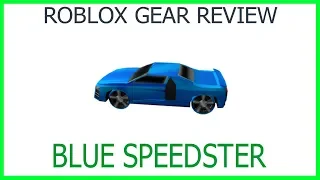Roblox Gear Review #17: Blue Speedster