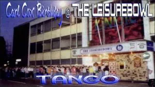 Tango @ The Leisurebowl - Carl Cox B'day Pack - 20.8.93