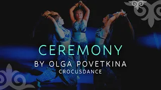 "Ceremony" by Olga Povetkina / Crocusdance / TRIBAL KZ