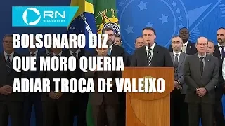 Bolsonaro diz que Moro queria adiar troca de Valeixo até indicação ao STF