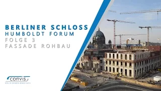 Berliner Schloss - Humboldt Forum Folge 3 Fassade Rohbau