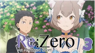 Re:Zero An Abridged Short - 3