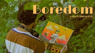 Boredom. || A Short-Film by Cris ||