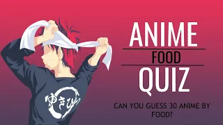 Anime food quiz [30 foods] super easy - super hard