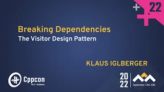 Breaking Dependencies - The Visitor Design Pattern in Cpp - Klaus Iglberger - CppCon 2022