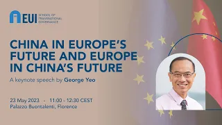 China in Europe’s Future and Europe in China’s Future - A keynote speech by George Yeo