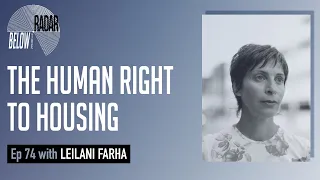 The Human Right to Housing — with Leilani Farha