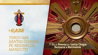 Terço das Santas Chagas | Padre Reginaldo Manzotti | 6 de Abril de 2019