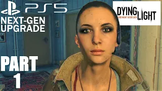 Dying Light - Next-Gen Upgrade Walkthrough Gameplay Part 1 PS5 - No Commentary