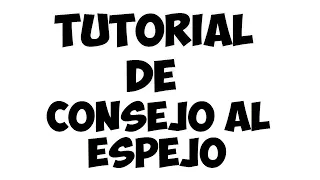 Tutorial de Consejo Al Espejo (Pxndx)