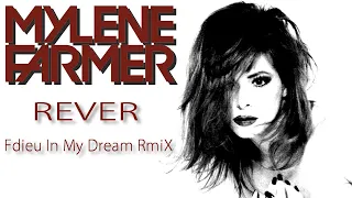 Mylène Farmer - Rêver [Fdieu In My Dream RmiX]