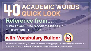 40 Academic Words Quick Look Ref from "Uma Adwani: The hidden messages in multiplication | TED Talk"