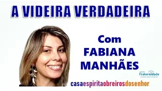 A VIDEIRA VERDADEIRA - Fabiana Manhães