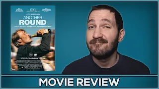 Another Round - Movie Review - (No Spoilers)