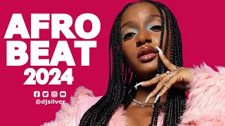 BEST OF AFROBEATS 2024 | AFROBEAT NAIJA MIX 02 | DJ SILVER FT AYRA, STARR,RUGER,REMA,TIWA,BURNA BOY|