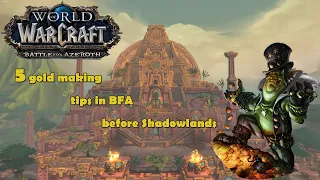 5 Gold making tips in BFA before Shadowlands pre-patch