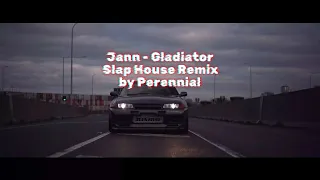 Perennial, Jann -  Gladiator (Slap House Remix)