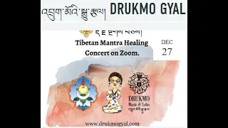 Drukmo Gyal Tibetan Mantra Healing Concert 2020 12 27 - Purify 2020, Welcome 2021