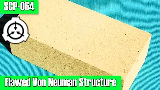 SCP-064 Flawed von Neumann Structure | object class safe