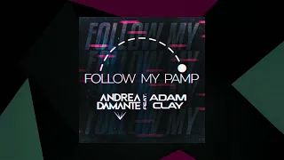 Follow My Pamp - Andrea Damante feat. Adam Clay [SMX Cut]