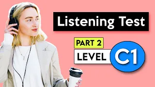 C1 Listening Test - Part 2 | English Listening Practice