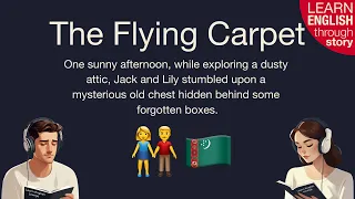 Learn English Through Story 🎧📖 | The Flying Carpet 👫🇹🇲 | Night Mode 🌛👀