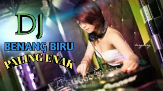 Dj BENANG BIRU||FULL BASS