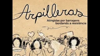 Arpilleras: atingidas por barragens bordando a resistência