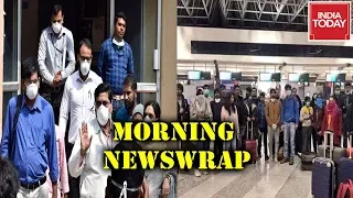 Morning Newswrap | First Coronavirus Death In India; 150 Stranded Indians To Be Evacuated