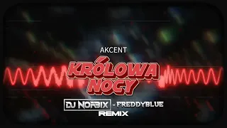 AKCENT - Królowa Nocy (FreddyBlue & @Norbixprodd REMIX) [2023]