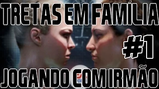 EA UFC - TRETAS EM FAMÍLIA - JOGANDO COM IRMÃO. #1