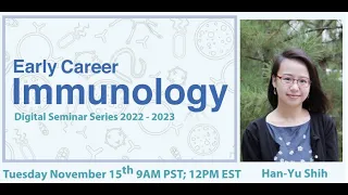 Early Career Immunology Seminar Series - Han-Yu Shih